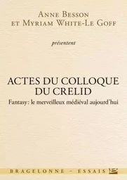 Actes du colloque du CRELID - Fantasy, le merveilleux médiéval aujourd'hui