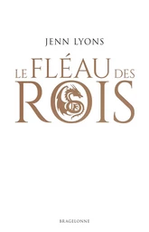 Le Choeur des dragons, T1 : Le Fléau des rois