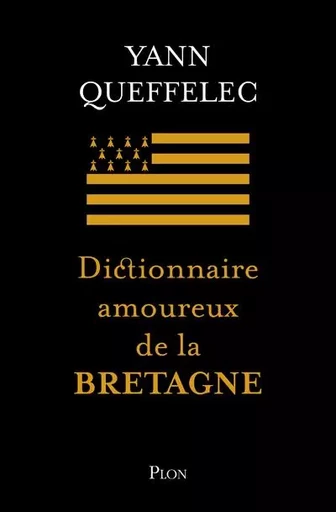 Dictionnaire amoureux de la Bretagne - Collector - Yann Queffélec - Place des éditeurs