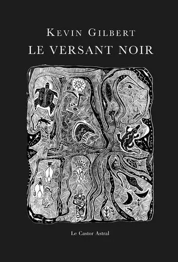 Le versant noir - Kevin Gilbert - Le castor astral