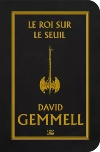 Le Roi sur le Seuil - David Gemmell - BRAGELONNE