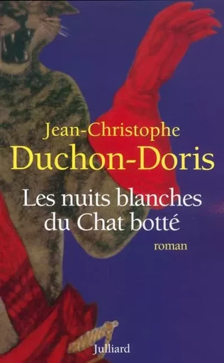 Les nuits blanches du chat botté - NE - Jean-Christophe Duchon-Doris - Groupe Robert Laffont