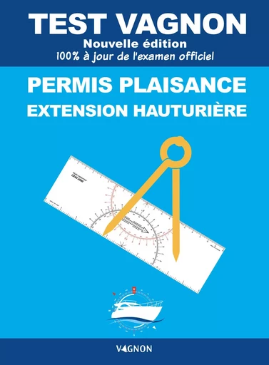 Test Vagnon 2024 - Permis plaisance extension hauturière -  - VAGNON