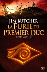 Codex Aléra, T6 : La Furie du Premier Duc