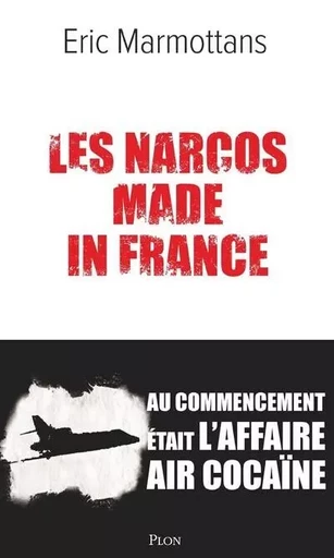 Les Narcos made in France - Eric Marmottans - Place des éditeurs