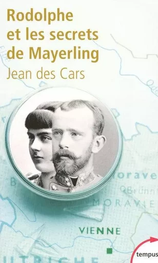 Rodolphe et les secrets de Mayerling - Jean des Cars - Place des éditeurs