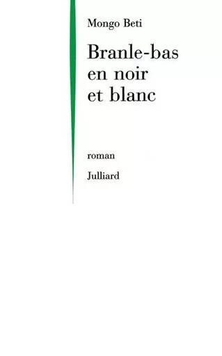 Branle-bas en noir et blanc - Mongo Béti - Groupe Robert Laffont