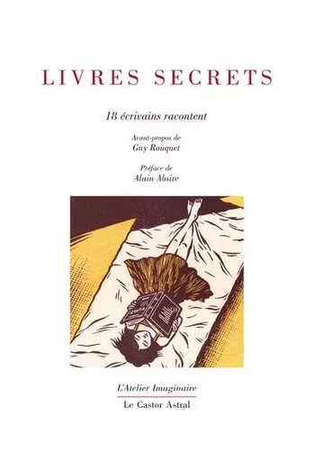 Livres secrets - 18 écrivains racontent -  Collectif - Le castor astral