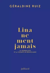 Lina ne ment jamais - La journaliste et la voyante de Brocéliande