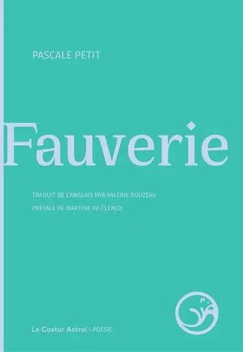 Fauverie - Pascale Petit - Le castor astral