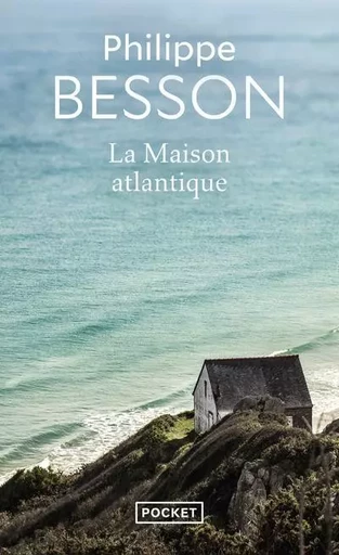 La Maison atlantique - PHILIPPE BESSON - Univers Poche