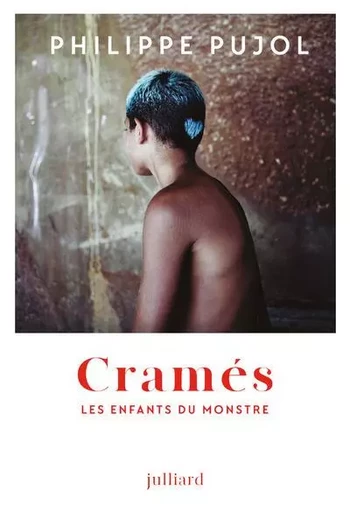 Cramés - Les enfants du Monstre - Philippe PUJOL - Groupe Robert Laffont