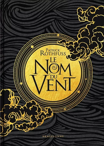 Chronique du Tueur de Roi, T1 : Le Nom du vent (Collector) - Patrick Rothfuss - BRAGELONNE