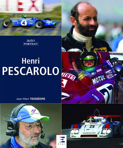 Henri Pescarolo, passions - Jean-Marc Teissèdre - ETAI