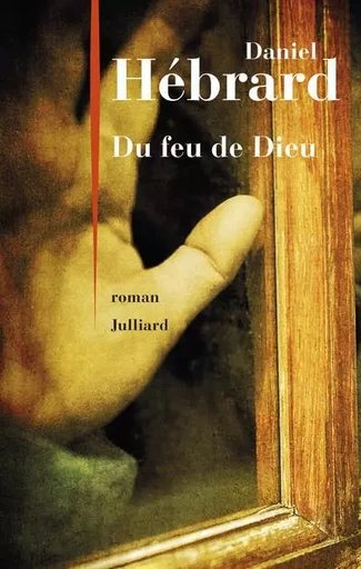 Du feu de Dieu - Daniel Hébrard - Groupe Robert Laffont