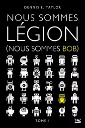 Nous sommes Bob, T1 : Nous sommes Légion (Nous sommes Bob)