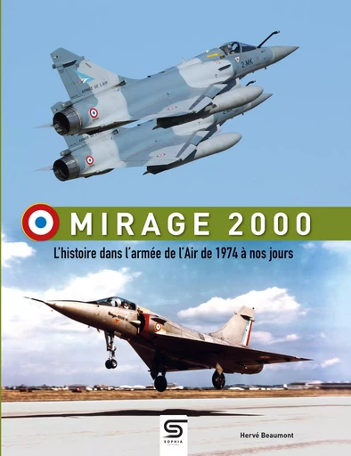 Mirage 2000 - Hervé Beaumont - SOPHIA EDITIONS