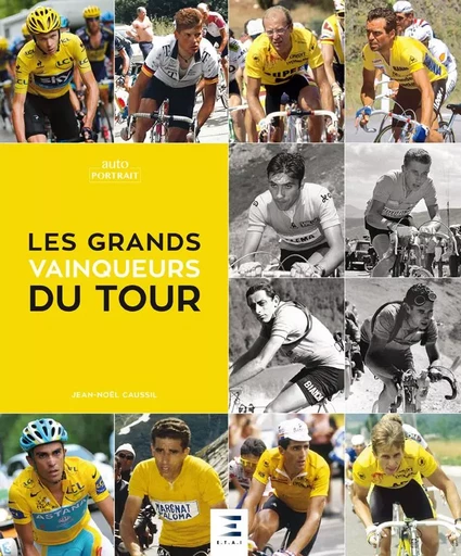 Les grands vainqueurs du Tour - Jean-Noël Caussil - ETAI