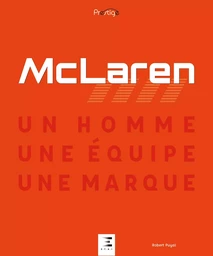 McLaren - un homme, une équipe, une marque