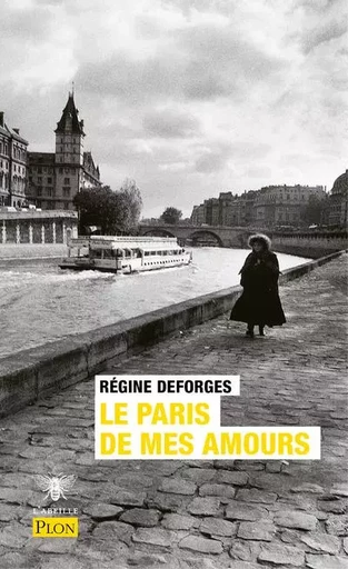 Le Paris de mes amours - Régine Deforges - Place des éditeurs