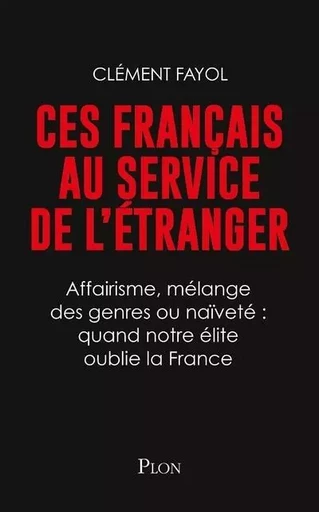 Ces Français au service de l'étranger - Clément Fayol - Place des éditeurs