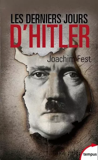 Les derniers jours d'Hitler - Joachim C. Fest - Place des éditeurs