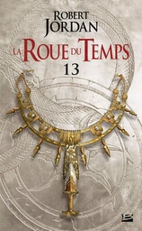 La Roue du Temps, T13 : Une couronne d'épées - première partie