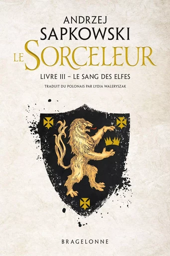 Sorceleur (Witcher), T3 : Le Sang des elfes - Andrzej Sapkowski - BRAGELONNE