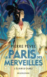 Le Paris des merveilles, T2 : L'Élixir d'Oubli