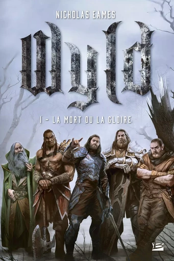 Wyld, T1 : La Mort ou la gloire - Nicholas Eames - BRAGELONNE