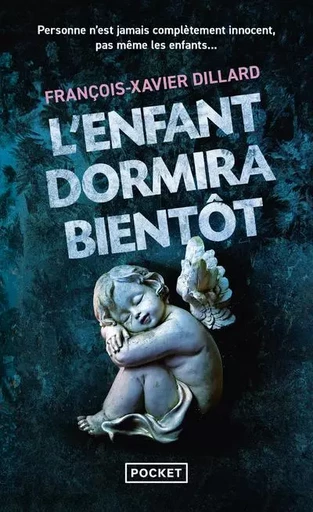 L'Enfant dormira bientôt - François-Xavier Dillard - Univers Poche