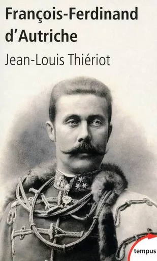 François-Ferdinand d'Autriche - Jean-Louis Thieriot - Place des éditeurs