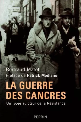 La guerre des cancres - Un lycée au coeur de la résistance et de la collaboration - Bertrand Matot - Place des éditeurs