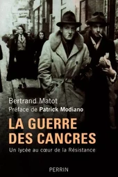 La guerre des cancres - Un lycée au coeur de la résistance et de la collaboration