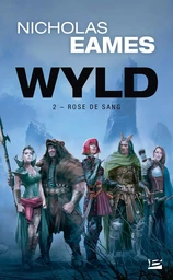 Wyld, T2 : Rose de Sang