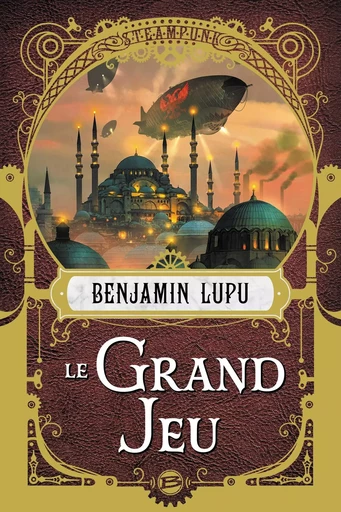 Le Grand Jeu - Benjamin Lupu - BRAGELONNE