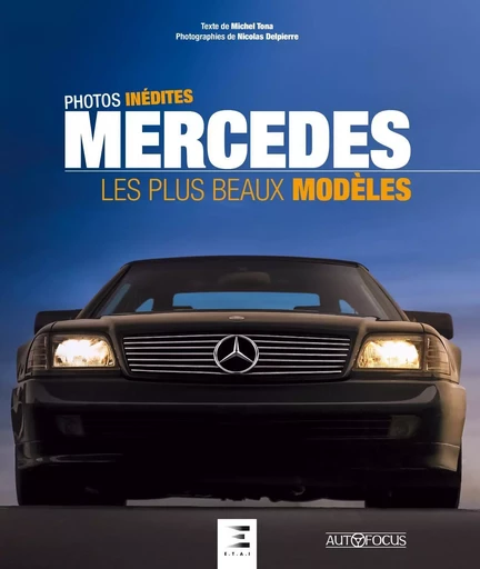 Mercedes, les plus beaux modèles - Michel Tona - ETAI