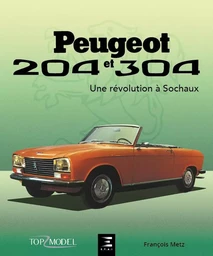 Peugeot 204 et 304 - une révolution à Sochaux