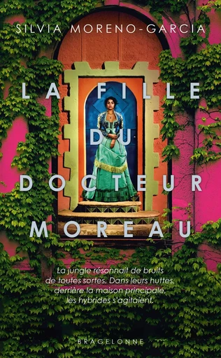 La Fille du docteur Moreau - Silvia Moreno-Garcia - BRAGELONNE