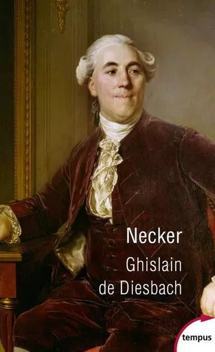 Necker - Ou la faillite de la vertu - Ghislain de DIESBACH - Place des éditeurs