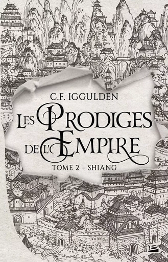 Les Prodiges de l'Empire, T2 : Shiang - Conn Iggulden - BRAGELONNE