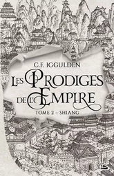 Les Prodiges de l'Empire, T2 : Shiang