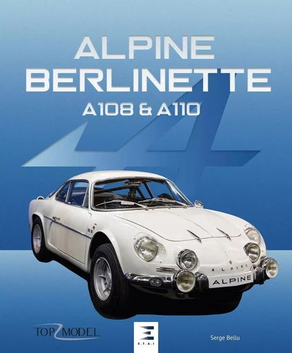 Alpine Berlinette A108 et A110 - Serge Bellu - ETAI