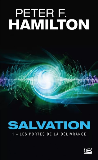 Salvation, T1 : Les Portes de la délivrance - Peter F. Hamilton - BRAGELONNE