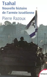 Tsahal nouvelle histoire de l'armée israélienne