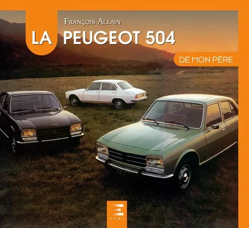 La Peugeot 504 - François ALLAIN - ETAI