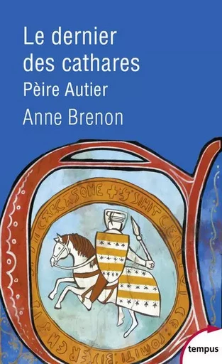 Le dernier des Cathares - Pèire Autier - Anne Brenon - Place des éditeurs