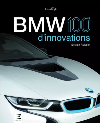 BMW - 100 ans d'innovations - Sylvain Reisser - ETAI