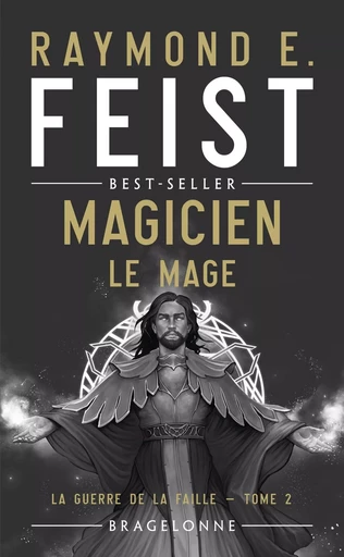 La Guerre de la Faille, T2 : Magicien - Le Mage - Raymond E. Feist - BRAGELONNE