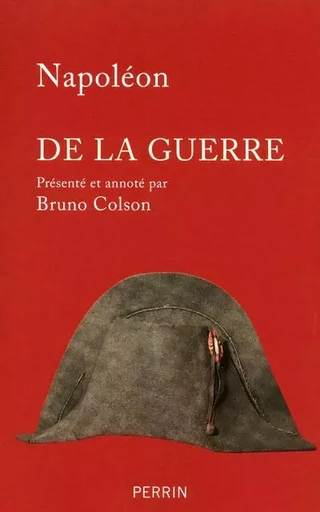 De la guerre -  Napoléon Ier, Bruno Colson - Place des éditeurs